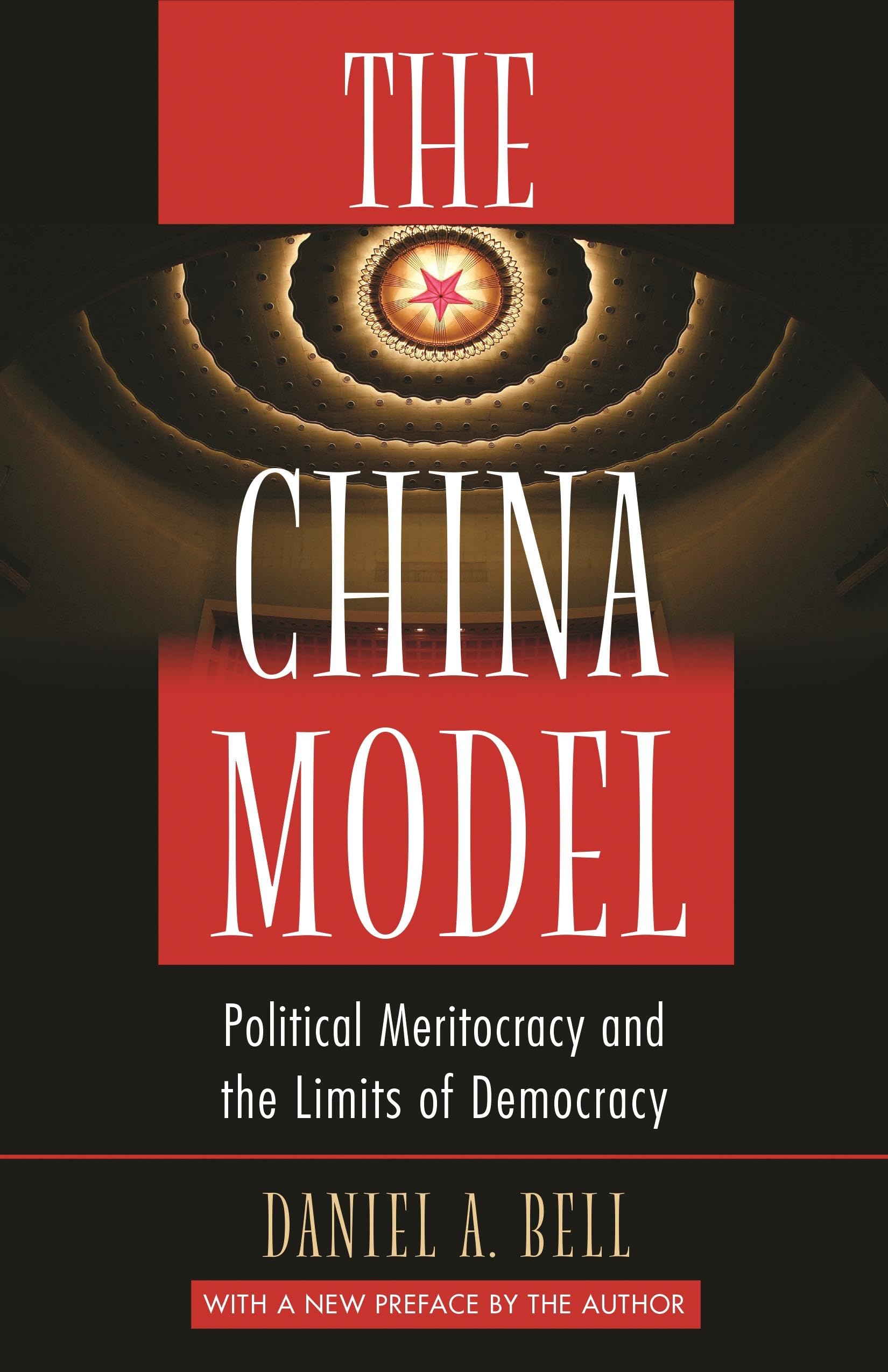 The China Model: Political Meritocracy And The Limits Of Democracy