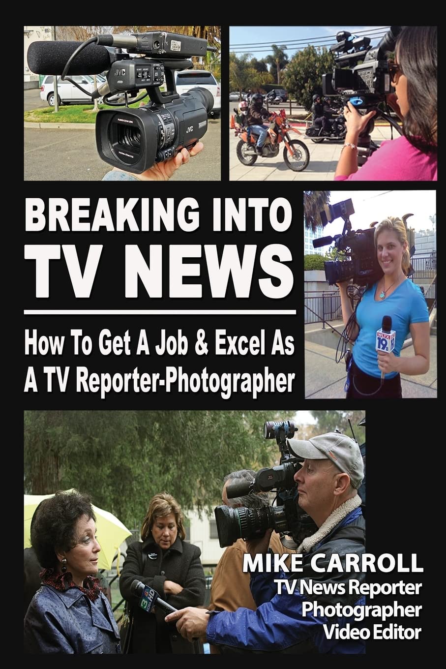 Breaking Into TV News How To Get A Job & Excel As A TV ReporterPhotographer,New