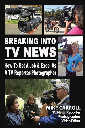 Breaking Into TV News How To Get A Job & Excel As A TV ReporterPhotographer,Used
