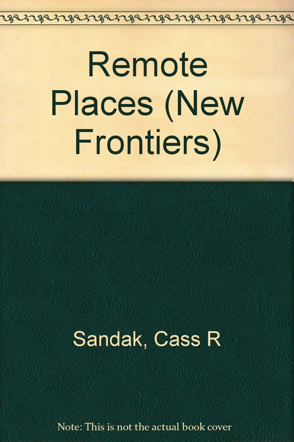 Remote Places (New Frontiers : Exploration in the 20th Century),Used