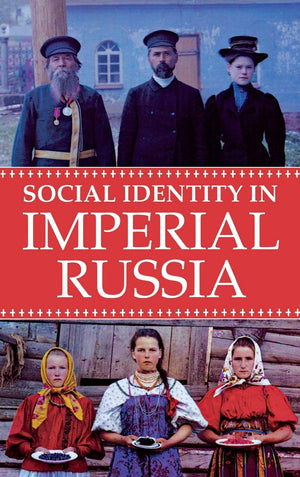 Social Identity In Imperial Russia,New