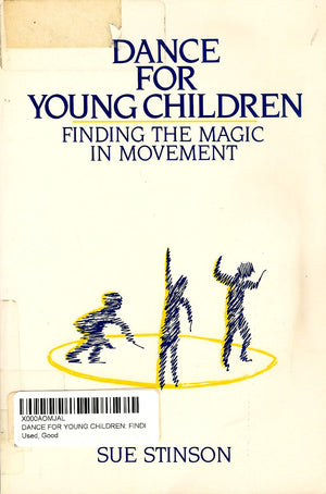 Dance For Young Children: Finding The Magic In Movement,Used