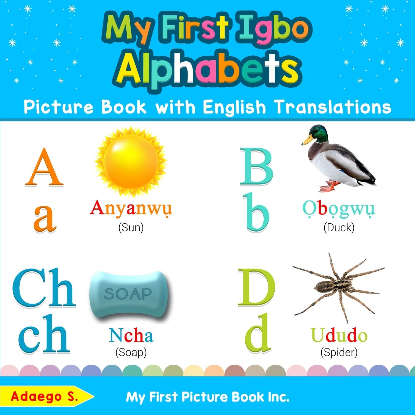 My First Igbo Alphabets Picture Book with English Translations: Bilingual Early Learning & Easy Teaching Igbo Books for Kids (Te,Used