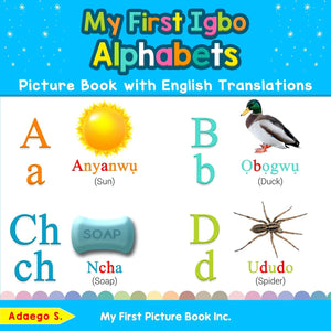 My First Igbo Alphabets Picture Book with English Translations: Bilingual Early Learning & Easy Teaching Igbo Books for Kids (Te,Used