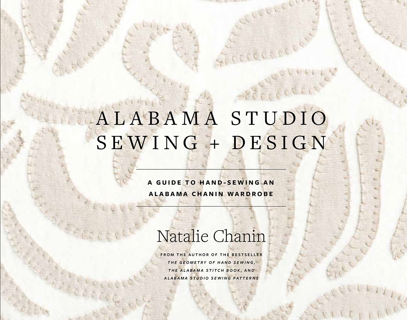 Alabama Studio Sewing + Design: A Guide to HandSewing an Alabama Chanin Wardrobe,Used