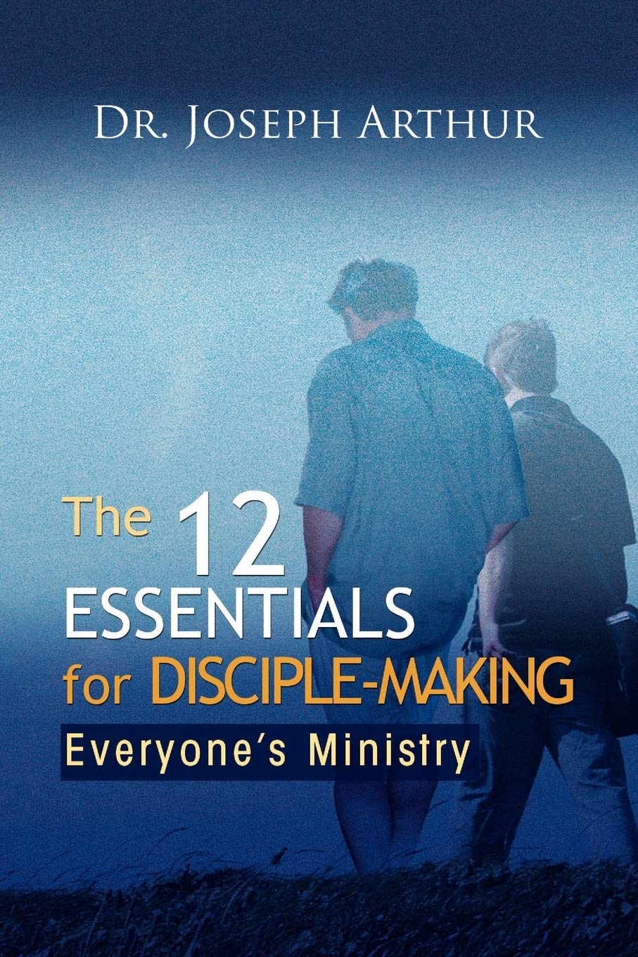 The 12 Essentials For Disciplemaking: Everyone'S Ministry,Used