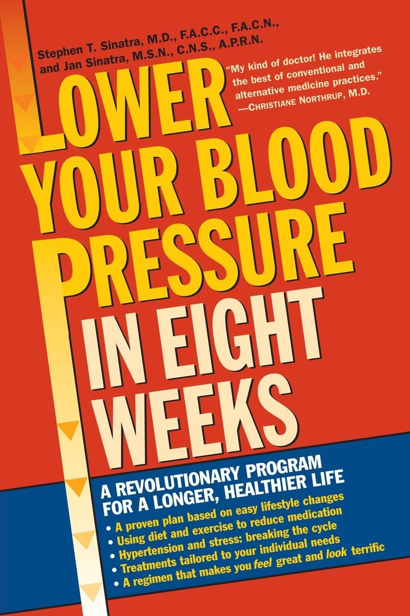 Lower Your Blood Pressure In Eight Weeks: A Revolutionary Program For A Longer, Healthier Life