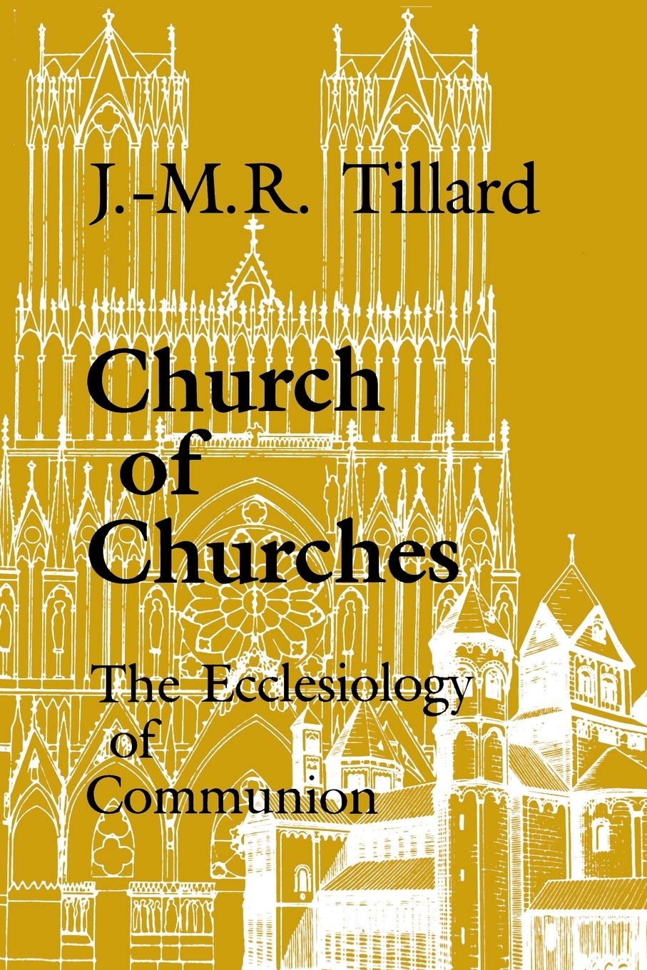Church Of Churches: The Ecclesiology Of Communion,Used