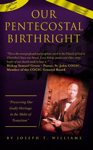 Our Pentecostal Birthright: Preserving Our Godly Heritage in the Midst of Transition,Used