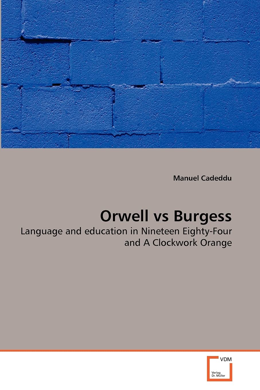 Orwell vs Burgess: Language and education in Nineteen EightyFour and A Clockwork Orange,Used