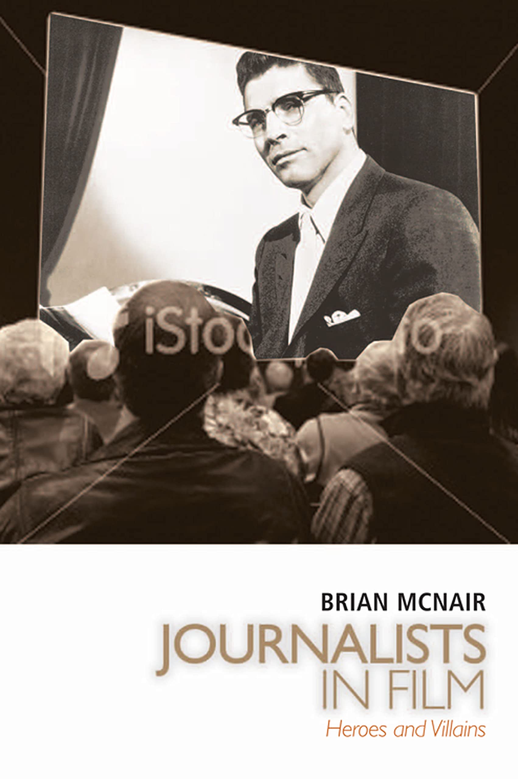 Journalists in Film: Heroes and Villains,Used