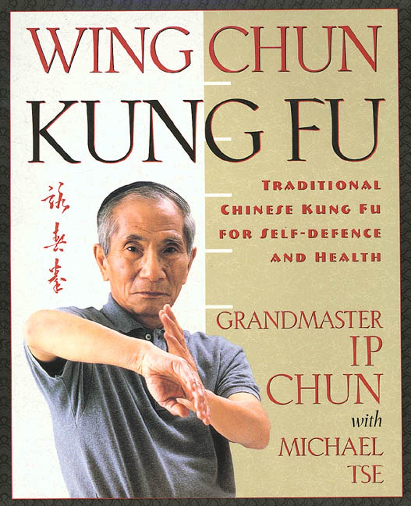 Wing Chun Kung Fu: Traditional Chinese Kung Fu for SelfDefense and Health,New