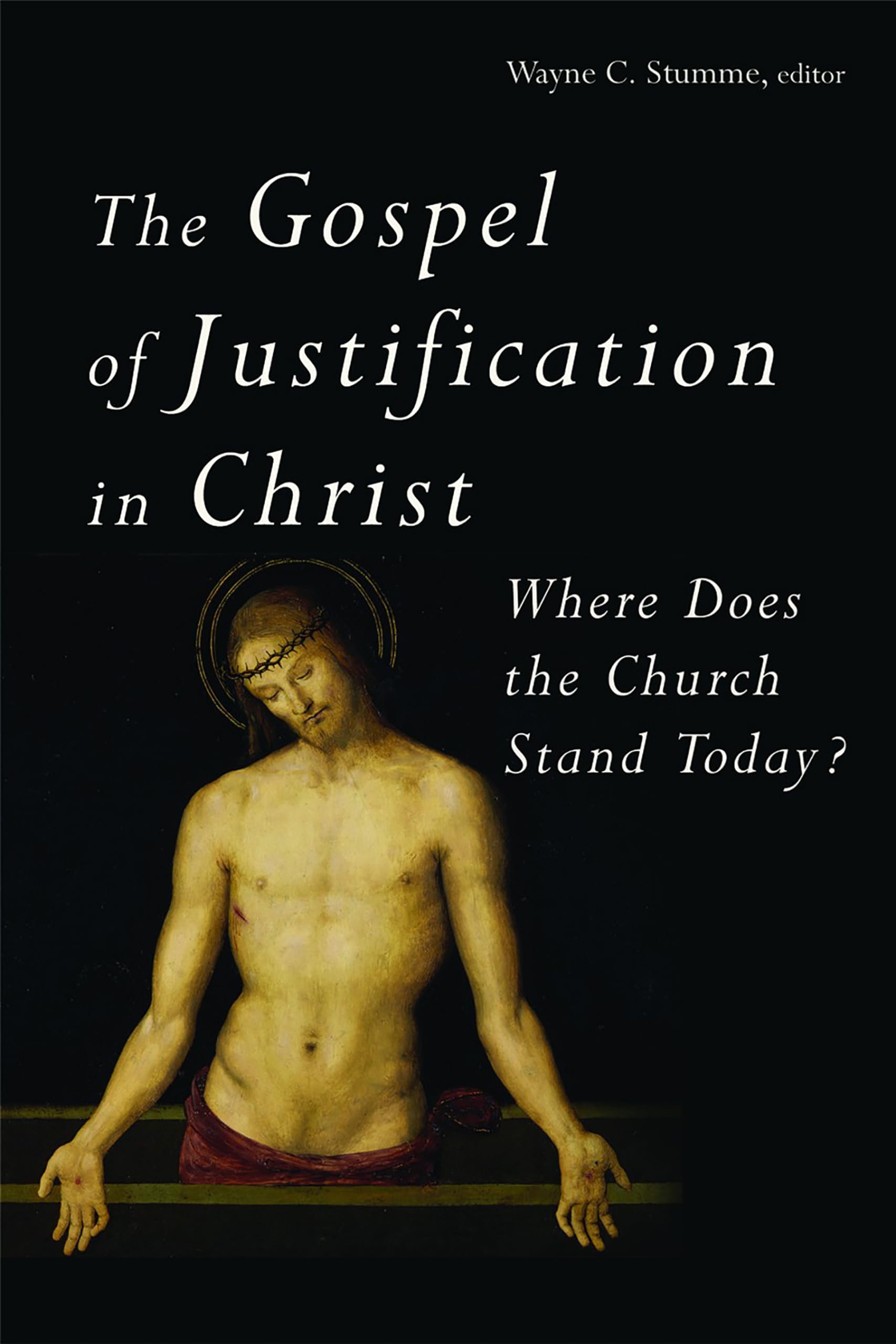 The Gospel of Justification in Christ: Where Does the Church Stand Today?,Used
