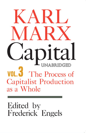 Capital: A Critique of Political Economy  Volume 3: The Process of Capitalist Production as a Whole,New