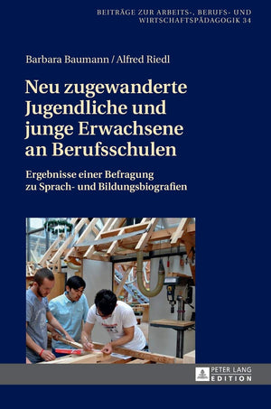 Neu zugewanderte Jugendliche und junge Erwachsene an Berufsschulen: Ergebnisse einer Befragung zu Sprach und Bildungsbiografien,Used