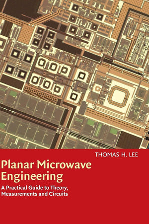 Planar Microwave Engineering: A Practical Guide to Theory, Measurement, and Circuits,New