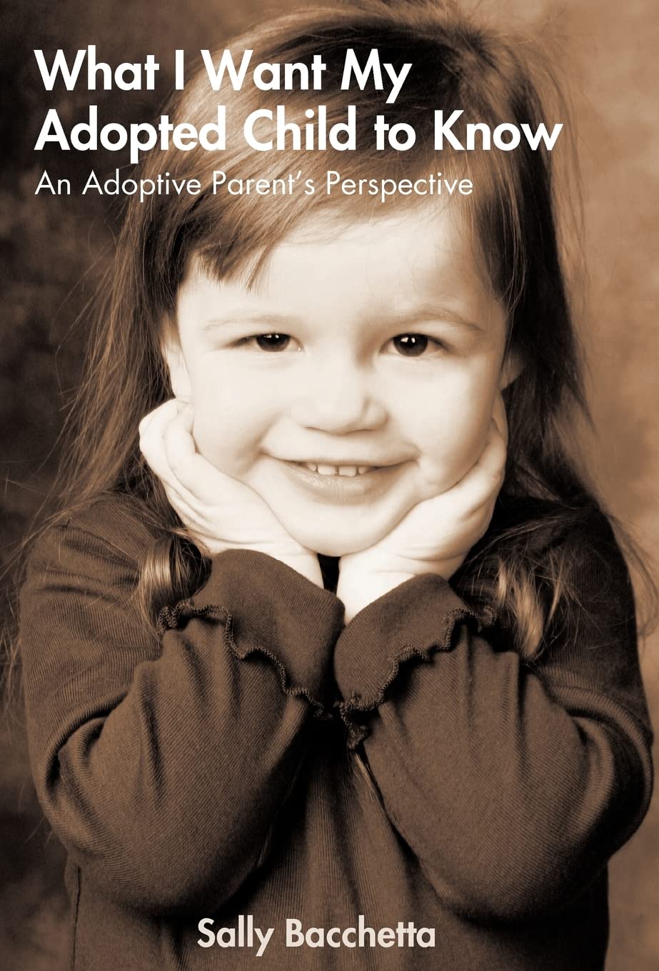What I Want My Adopted Child to Know: An Adoptive Parent's Perspective,Used