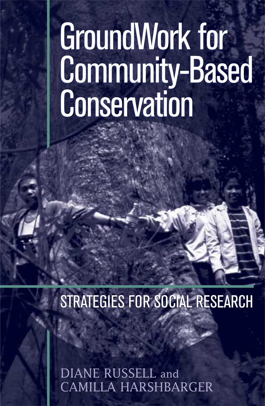 GroundWork for CommunityBased Conservation: Strategies for Social Research,New