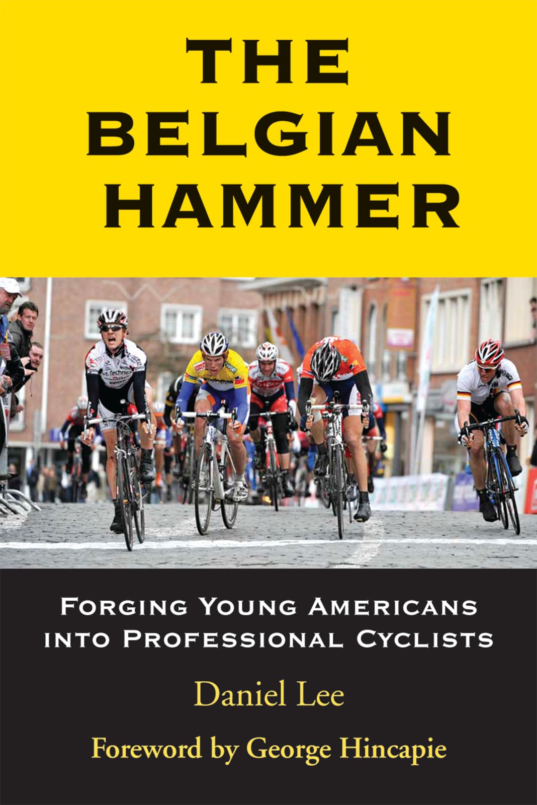The Belgian Hammer: Forging Young Americans Into Professional Cyclists,Used