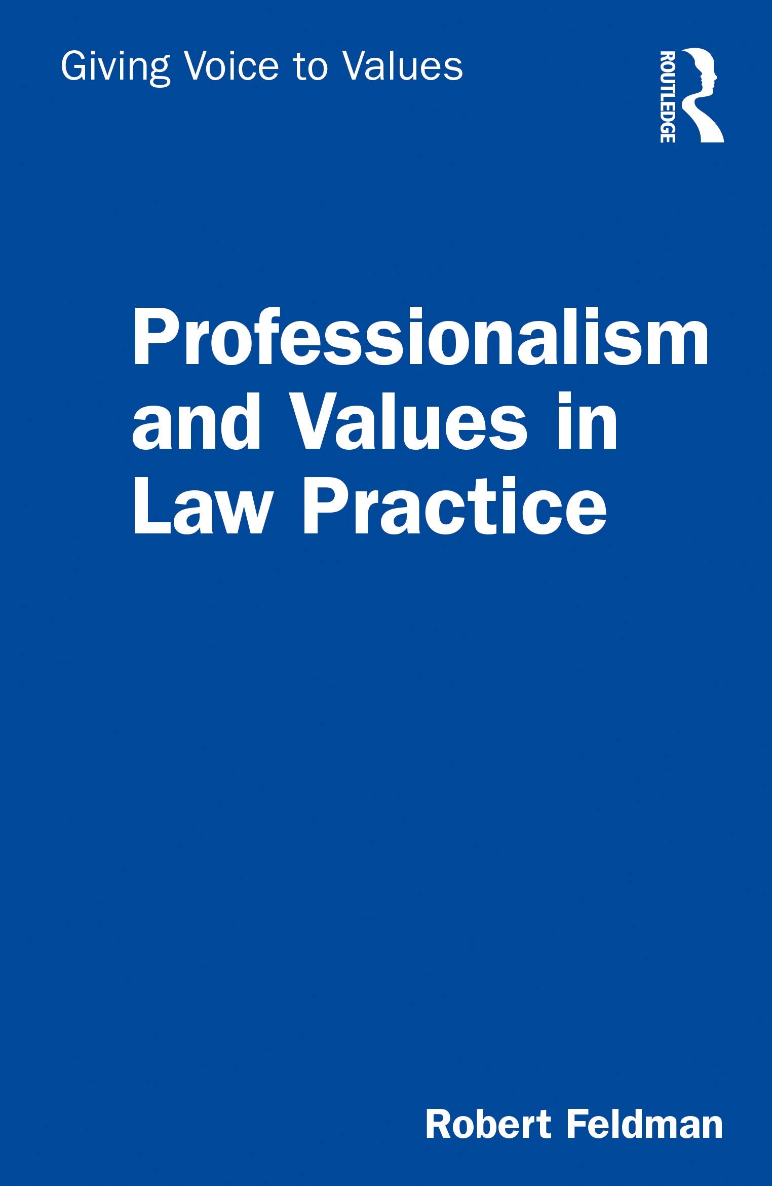 Professionalism and Values in Law Practice (Giving Voice to Values),Used