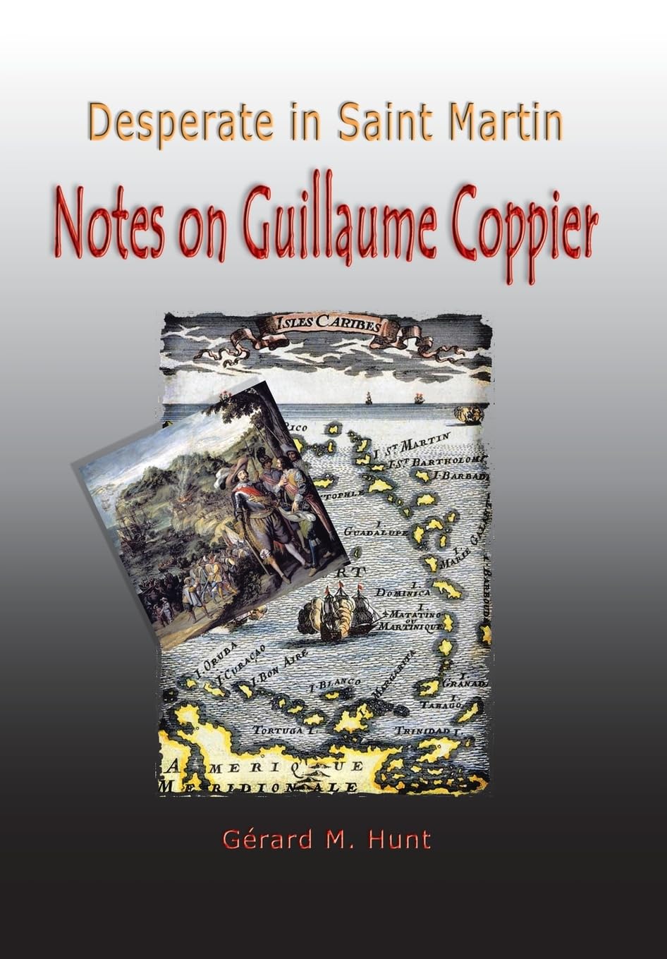 Desperate In Saint Martin Notes On Guillaume Coppier,Used