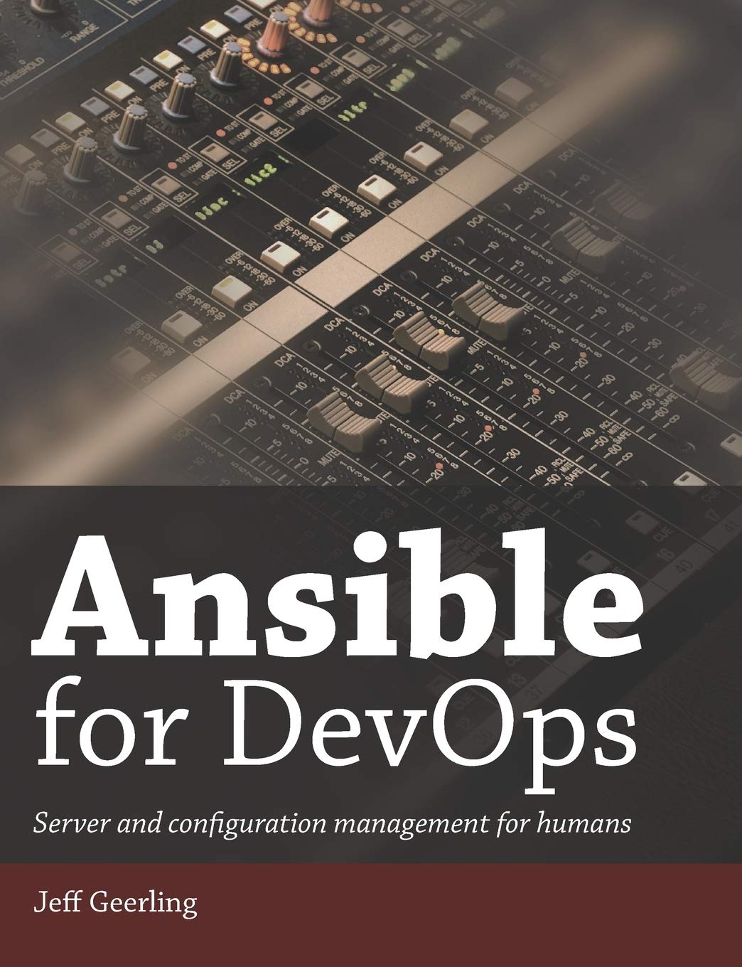 Ansible for DevOps: Server and configuration management for humans,New