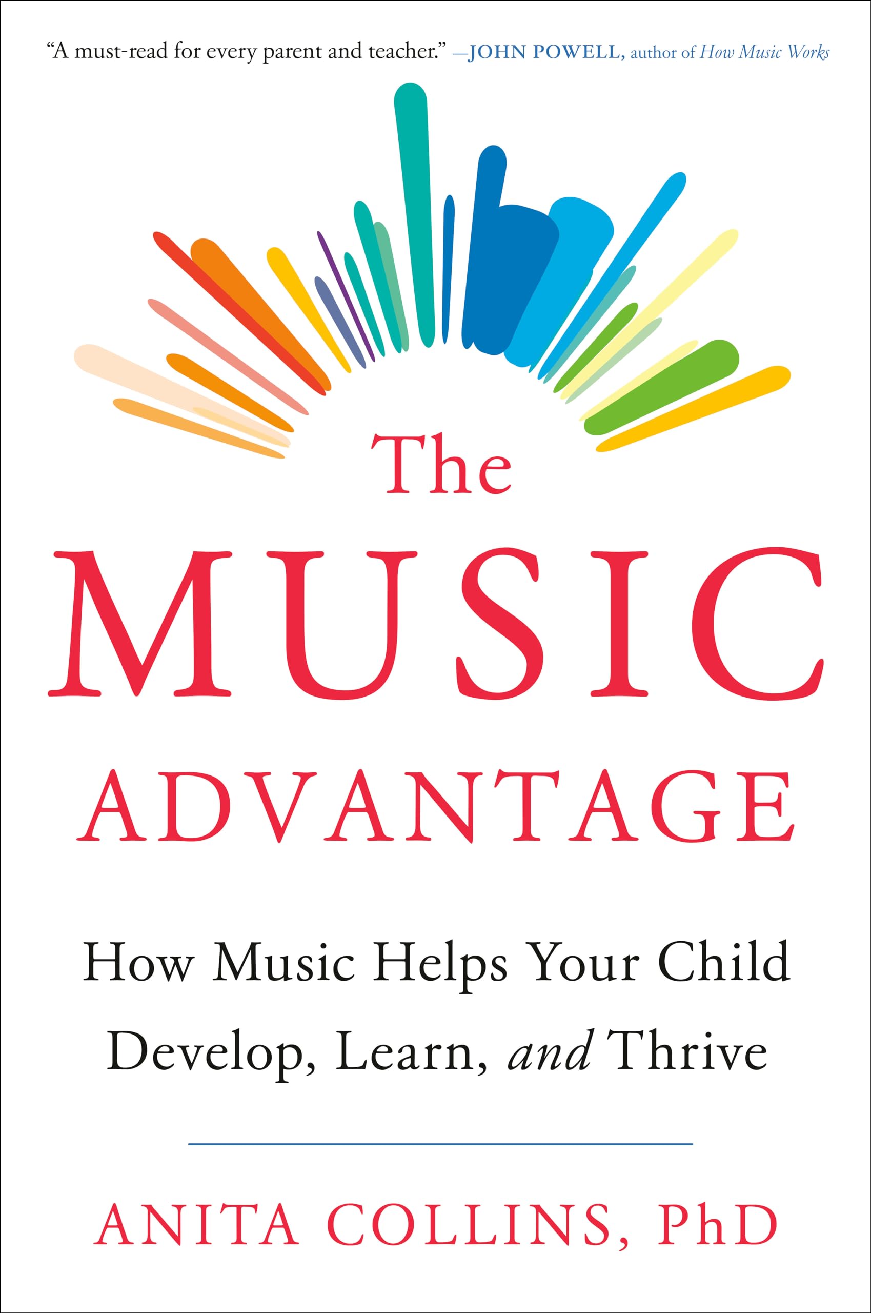 The Music Advantage: How Music Helps Your Child Develop, Learn, And Thrive