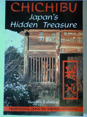 Chichibu: Japan's Hidden Treasure,Used