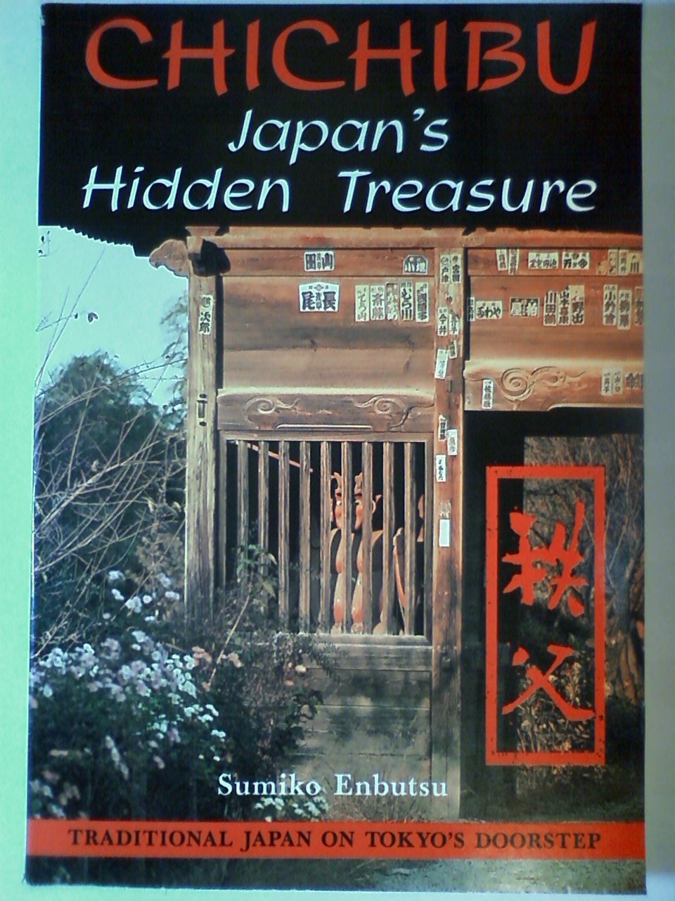 Chichibu: Japan's Hidden Treasure,Used