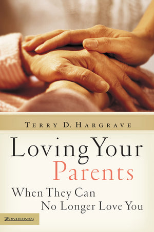 Loving Your Parents When They Can No Longer Love You,New
