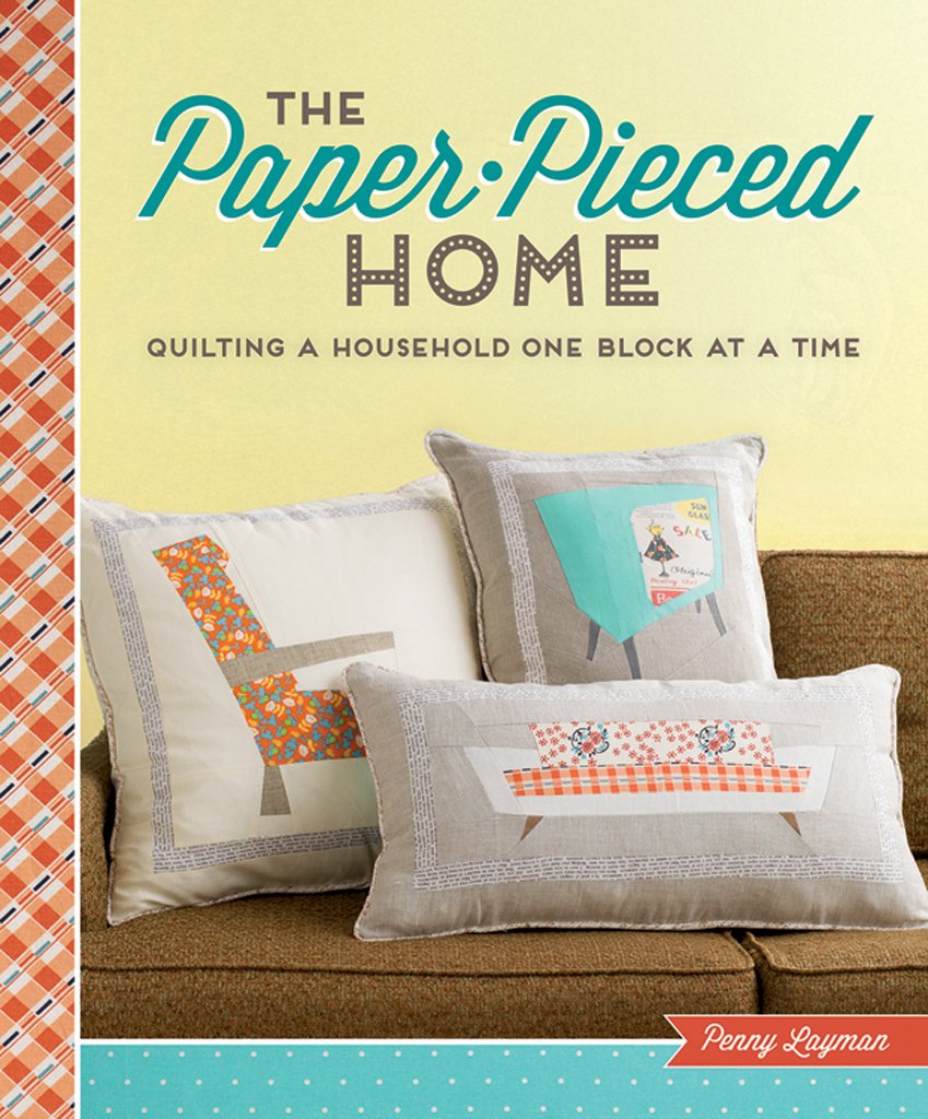 The PaperPieced Home: Quilting a Household One Block at a Time,Used