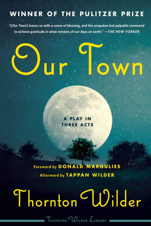 Our Town: A Play In Three Acts,New