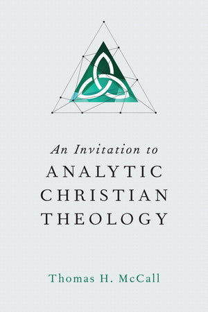 An Invitation To Analytic Christian Theology,New