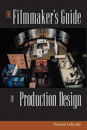 The Filmmaker's Guide to Production Design,New