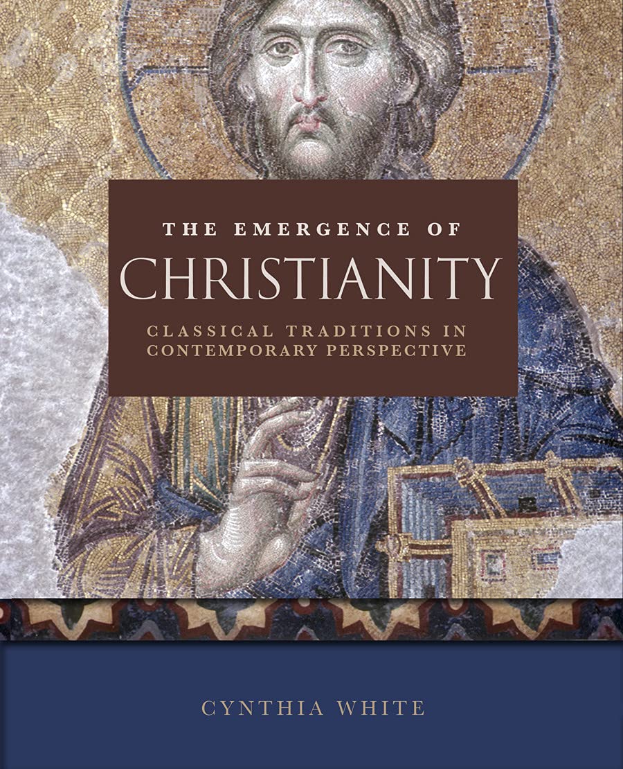 The Emergence of Christianity: Classical Traditions in Contemporary Perspective,Used