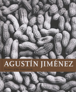 Agustn Jimnez : Memoirs of the AvantGarde,Used