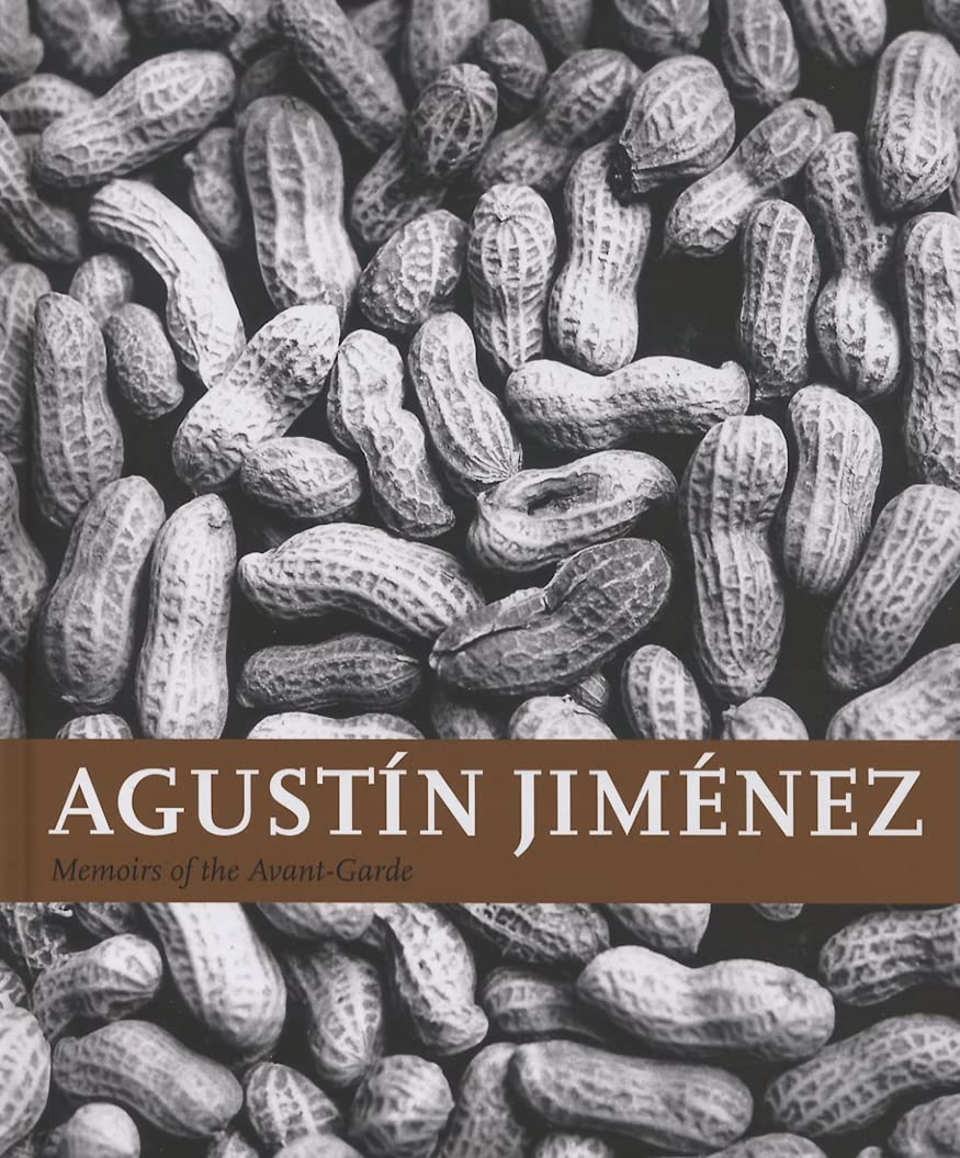 Agustn Jimnez : Memoirs of the AvantGarde,Used