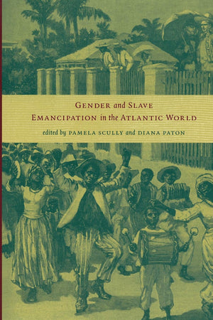 Gender and Slave Emancipation in the Atlantic World,Used