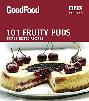 Good Food: 101 Fruity Puds: Tripletested Recipes,Used
