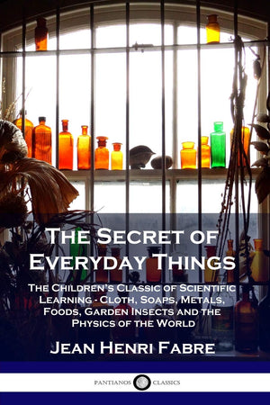 The Secret of Everyday Things: The Children's Classic of Scientific Learning  Cloth, Soaps, Metals, Foods, Garden Insects and t,Used