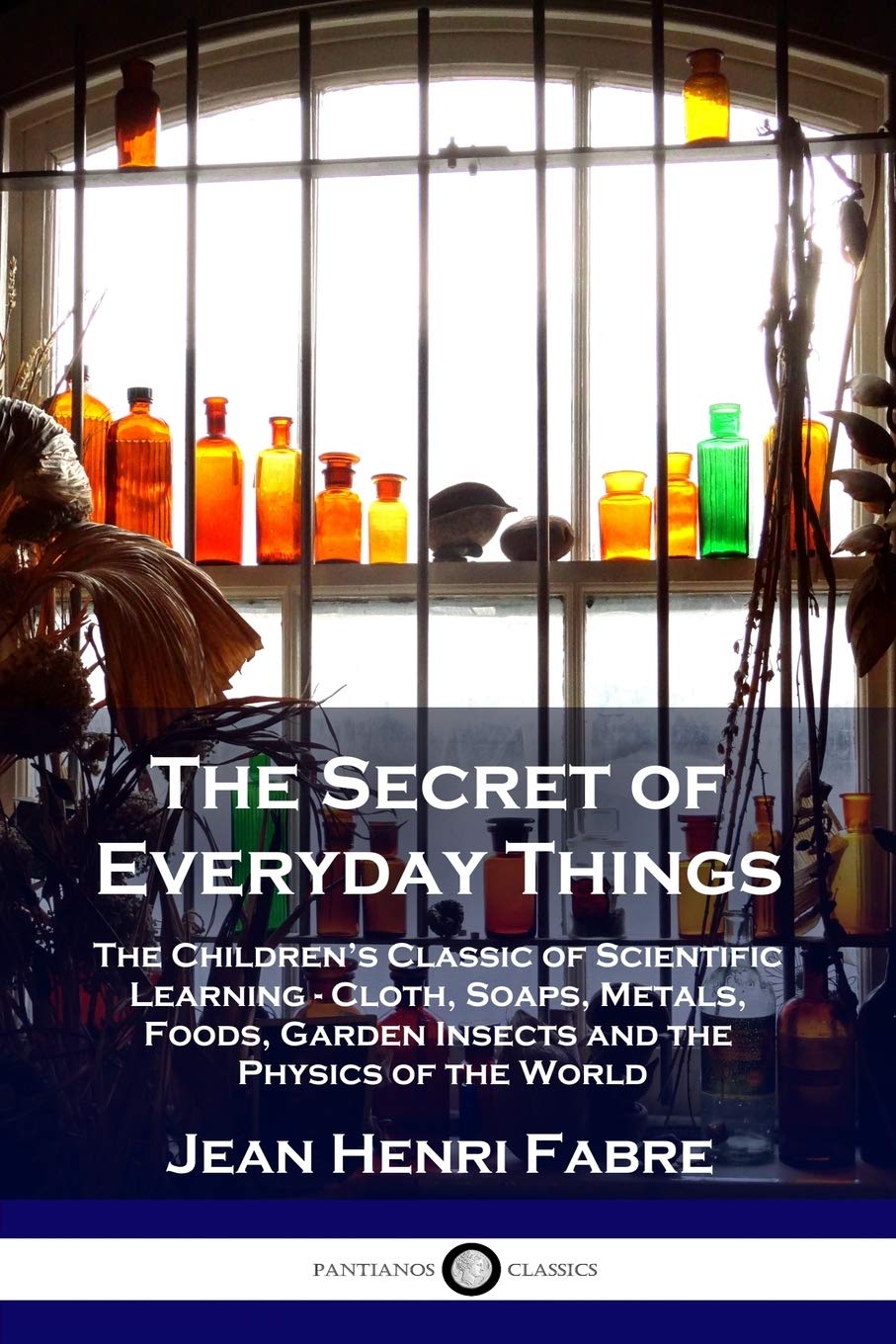 The Secret of Everyday Things: The Children's Classic of Scientific Learning  Cloth, Soaps, Metals, Foods, Garden Insects and t,Used
