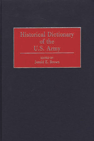 Historical Dictionary Of The U.S. Army
