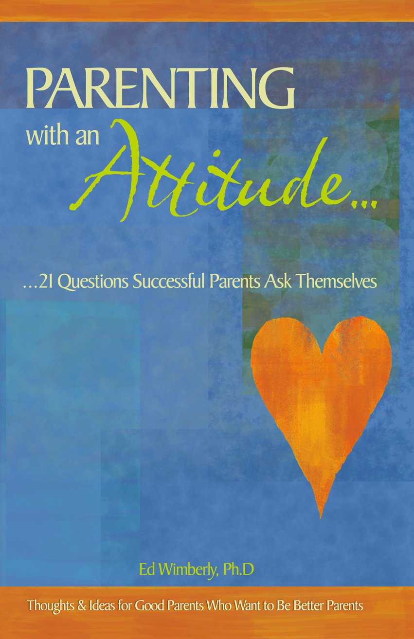 Parenting With An Attitude.....21 Questions Successful Parents Ask Themselves,Used