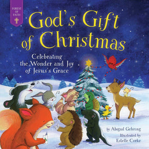 God's Gift of Christmas: Celebrating the Wonder and Joy of Jesus's Grace (Forest of Faith Books),New