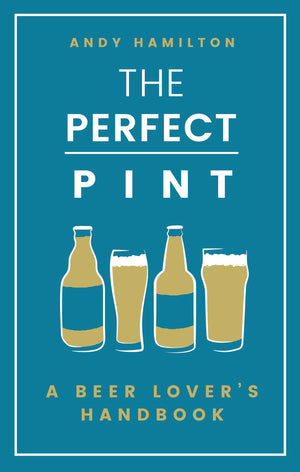 The Perfect Pint: A Beer Lover's Handbook,Used