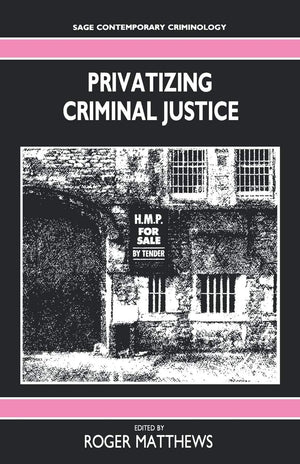 Privatizing Criminal Justice (Sage Contemporary Criminology Series),Used