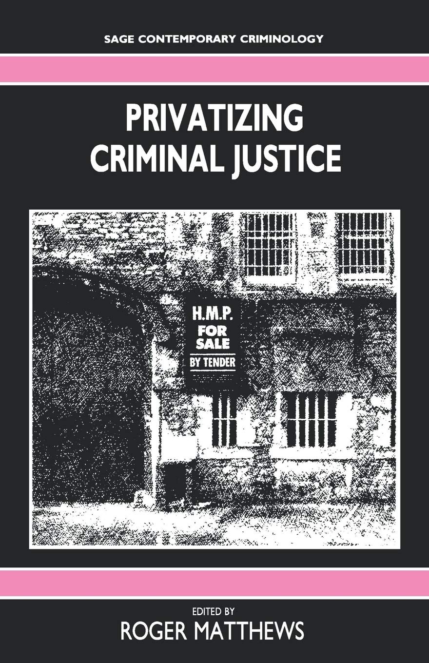 Privatizing Criminal Justice (Sage Contemporary Criminology Series),Used