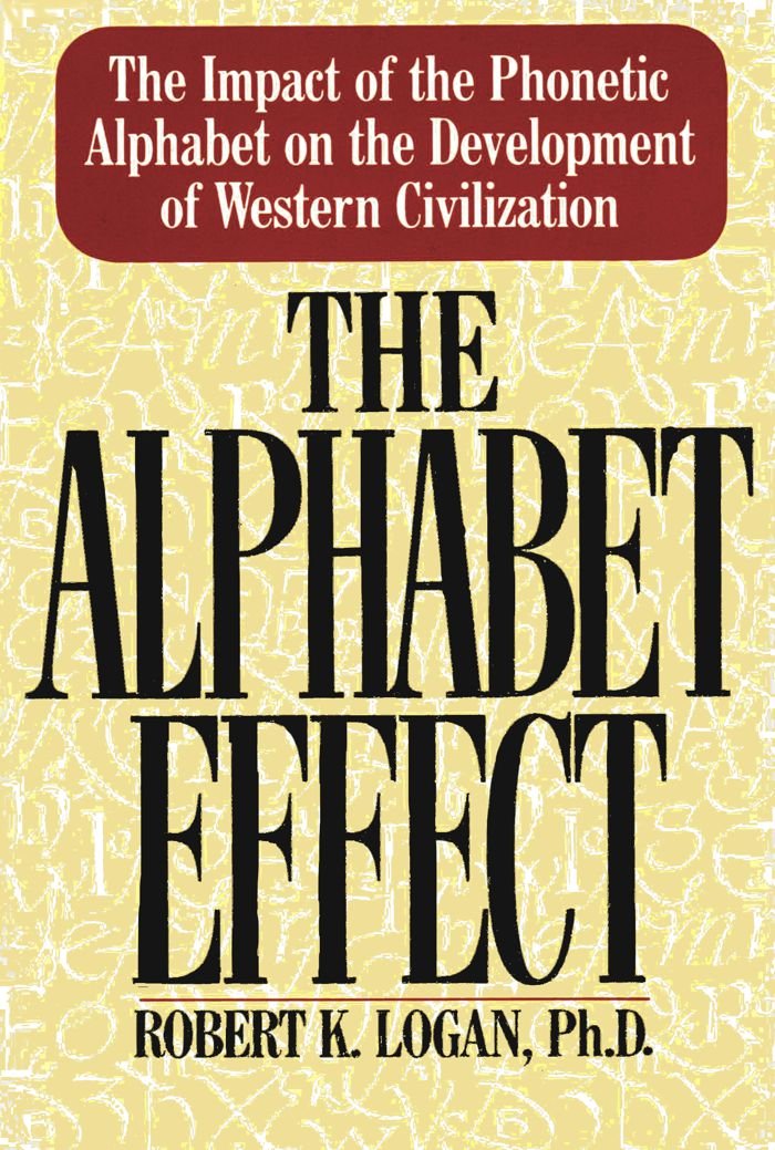 The Alphabet Effect: The Impact Of The Phonetic Alphabet On The Development Of Western Civilization-used