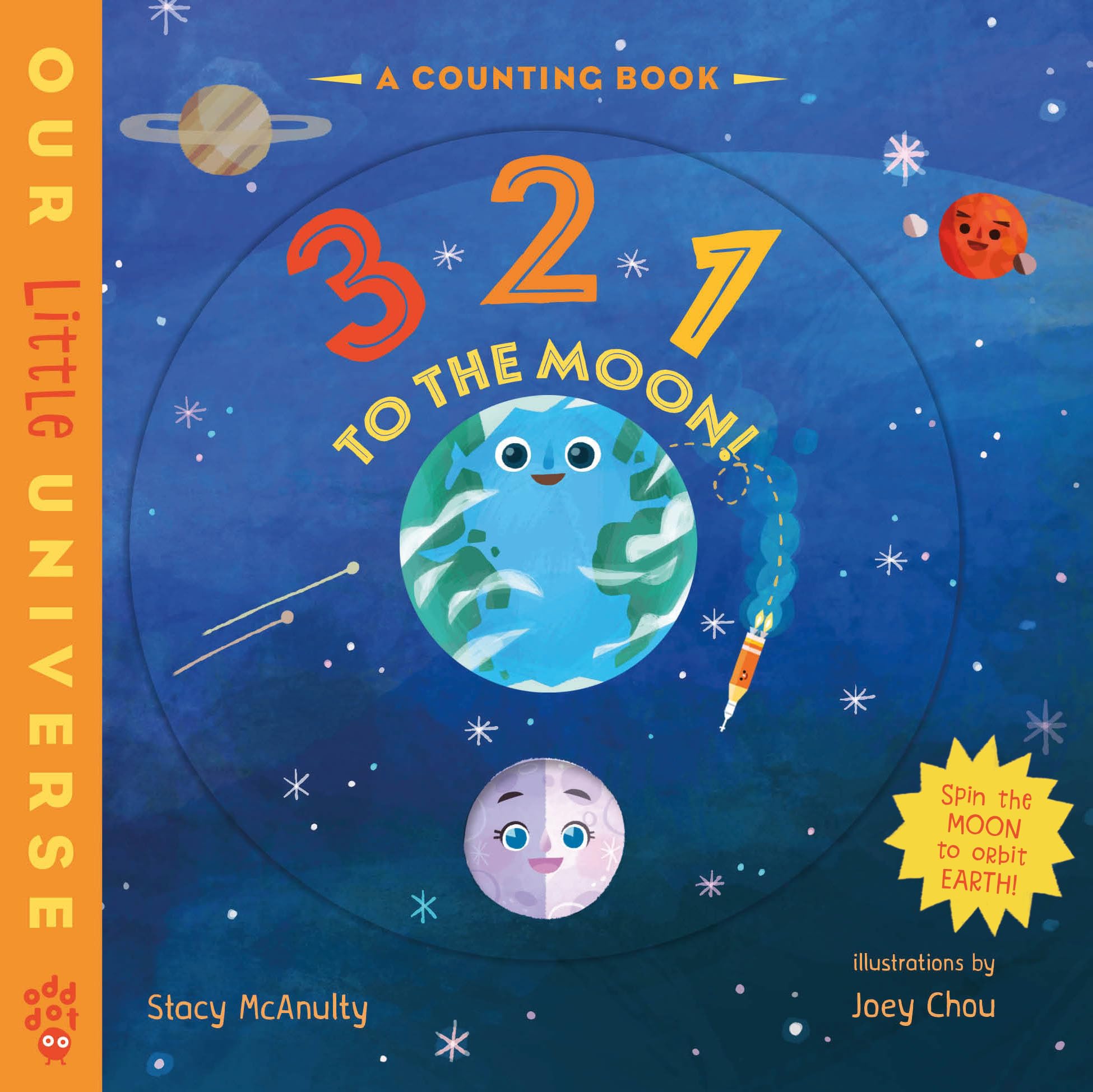 3 2 1 To The Moon!: A Counting Book With Orbiting Moon Cover (Our Little Universe)