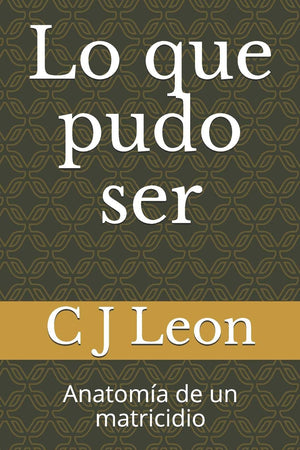 Lo que pudo ser: Anatoma de un matricidio (Spanish Edition),Used